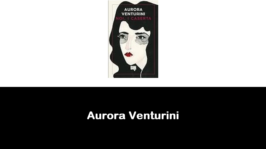 libri di Aurora Venturini