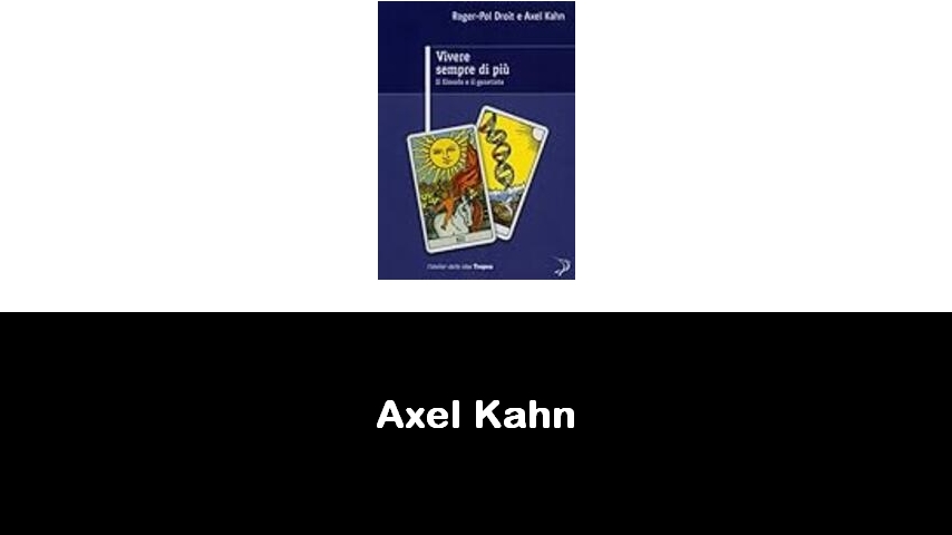 libri di Axel Kahn