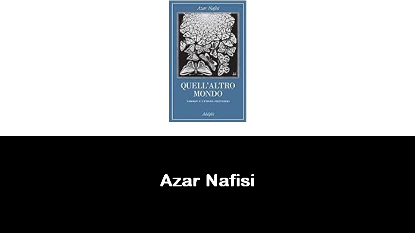 libri di Azar Nafisi