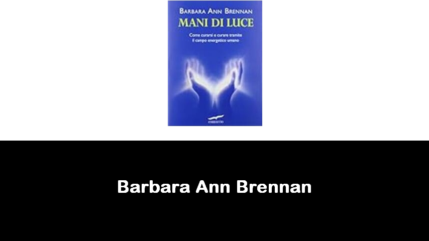 libri di Barbara Ann Brennan