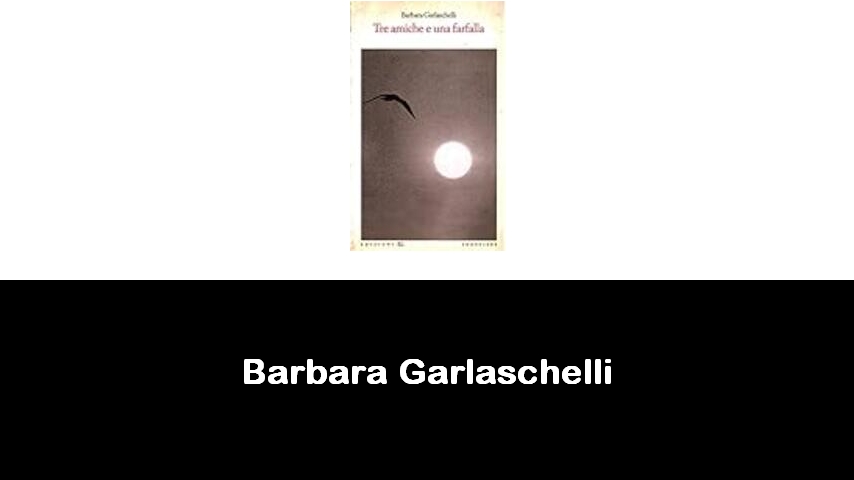 libri di Barbara Garlaschelli