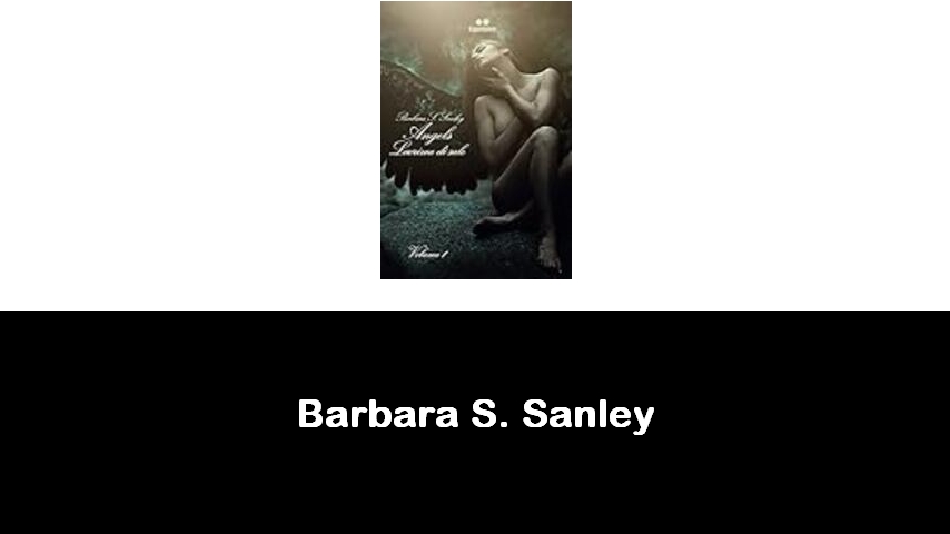 libri di Barbara S. Sanley