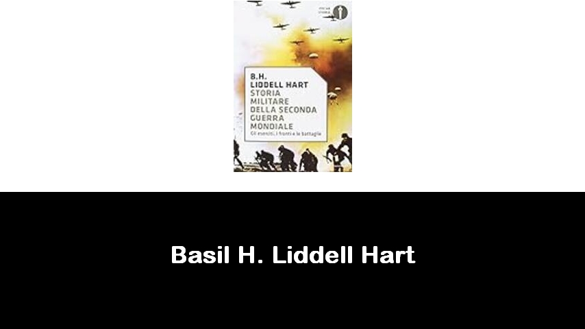 libri di Basil H. Liddell Hart