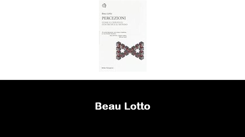 libri di Beau Lotto