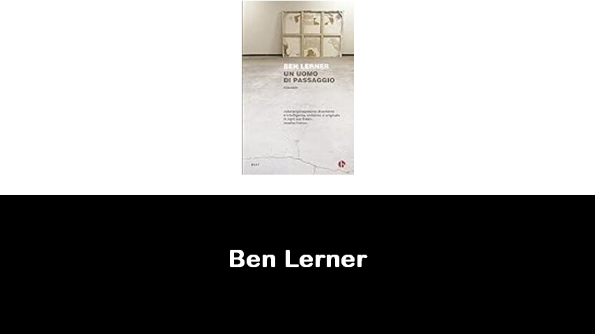 libri di Ben Lerner