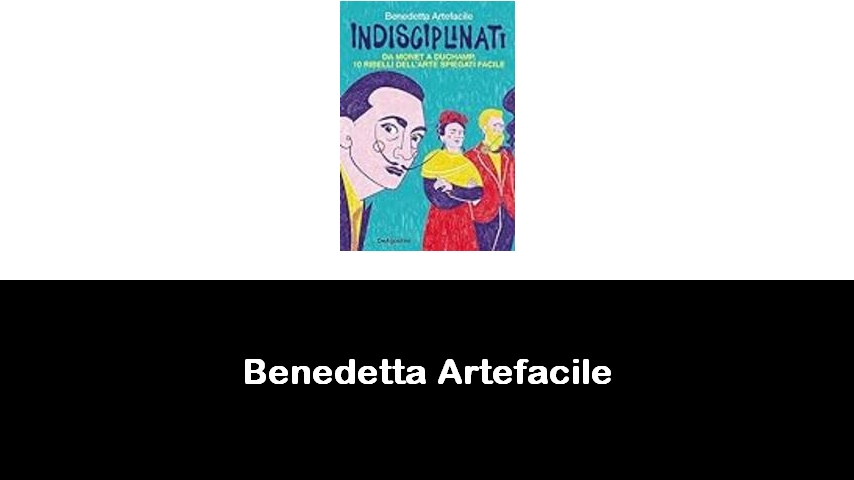 libri di Benedetta Artefacile