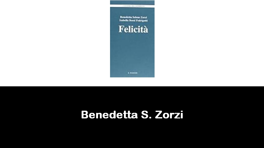 libri di Benedetta S. Zorzi