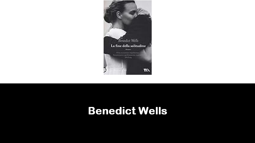 libri di Benedict Wells