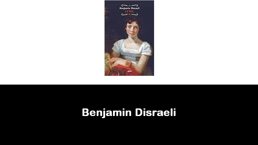 libri di Benjamin Disraeli