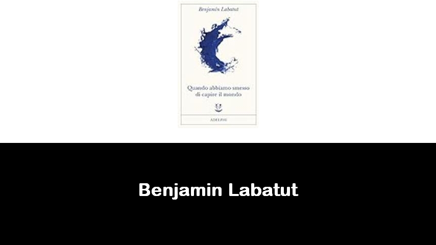 libri di Benjamín Labatut