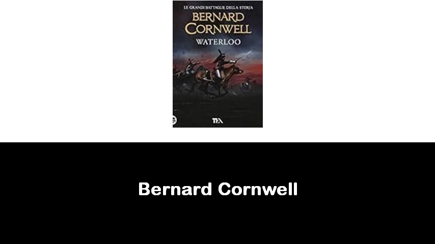 libri di Bernard Cornwell