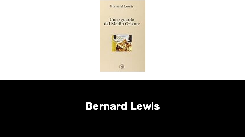 libri di Bernard Lewis