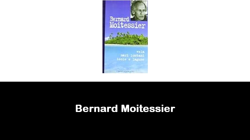 libri di Bernard Moitessier