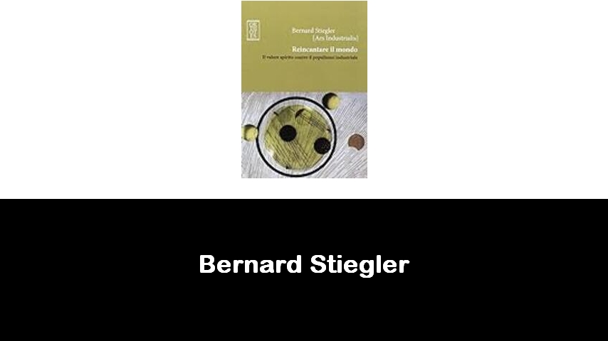 libri di Bernard Stiegler