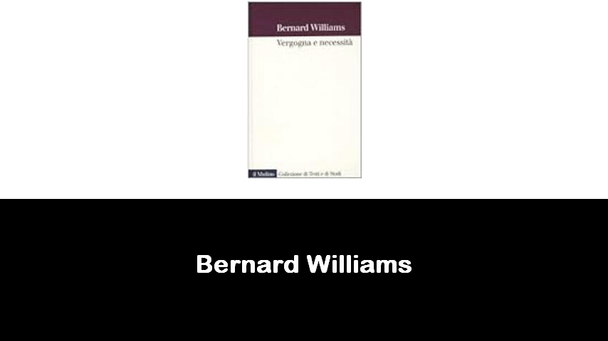 libri di Bernard Williams