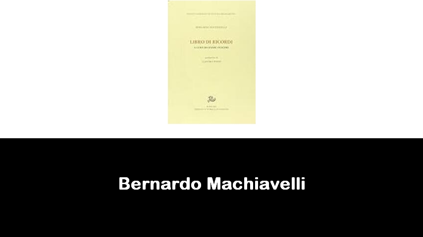 libri di Bernardo Machiavelli