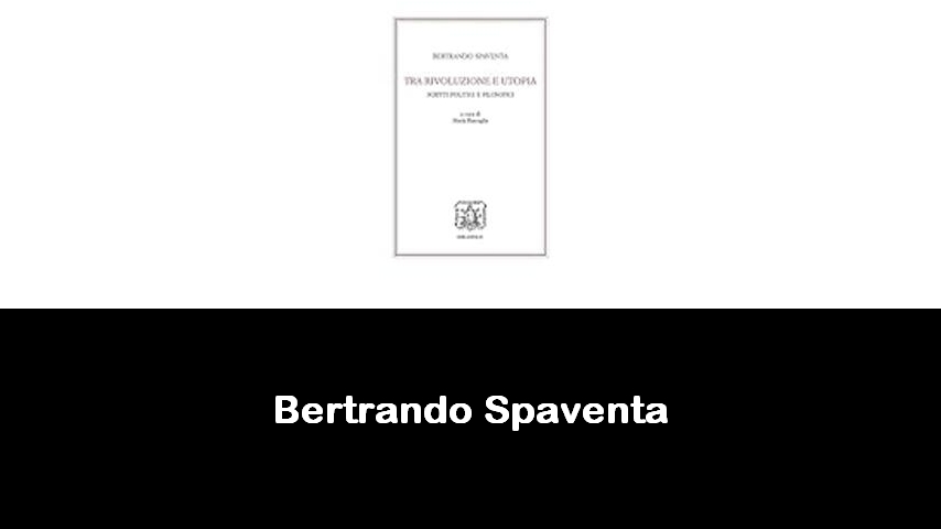 libri di Bertrando Spaventa