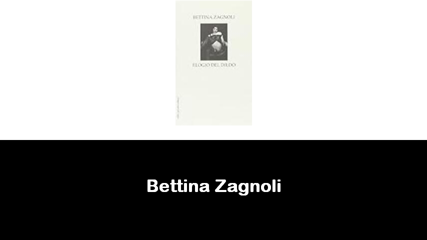 libri di Bettina Zagnoli