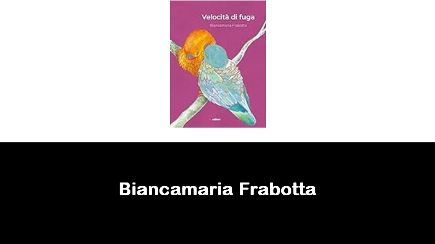 libri di Biancamaria Frabotta