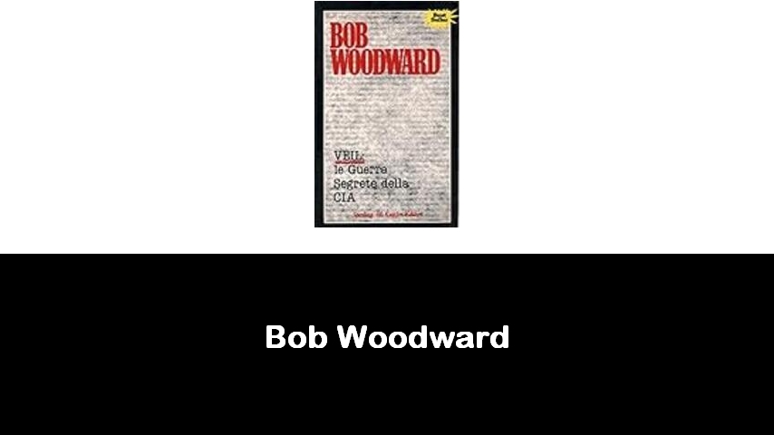 libri di Bob Woodward