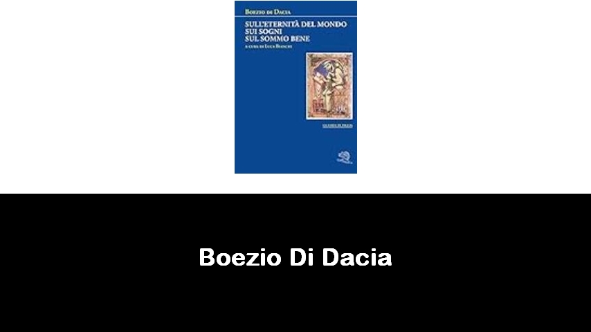 libri di Boezio Di Dacia