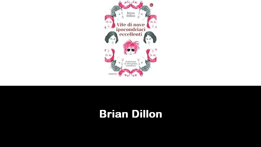 libri di Brian Dillon