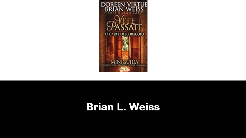 libri di Brian L. Weiss