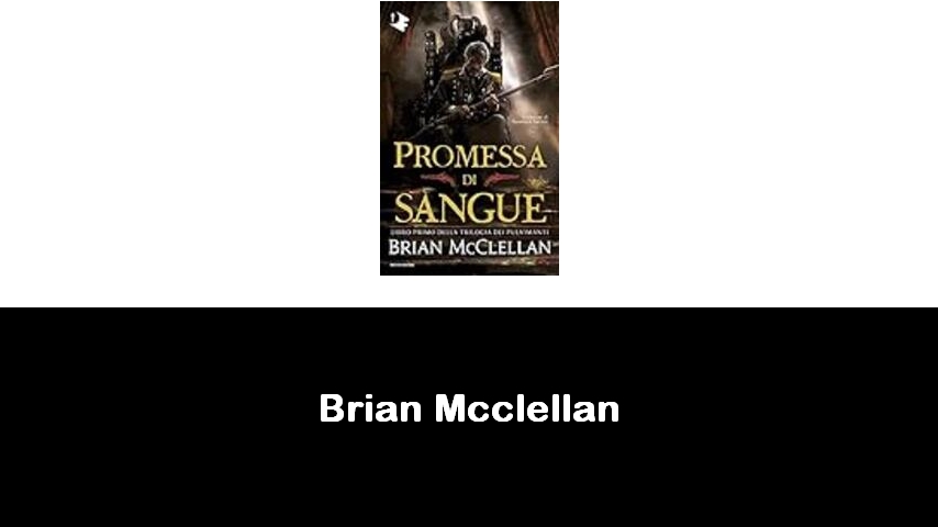 libri di Brian Mcclellan