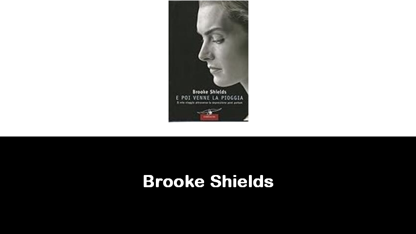 libri di Brooke Shields