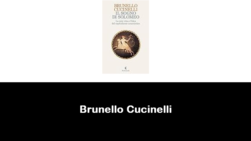 libri di Brunello Cucinelli