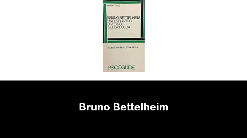 libri di Bruno Bettelheim