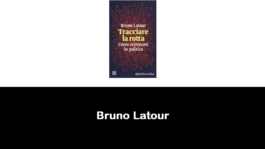 libri di Bruno Latour