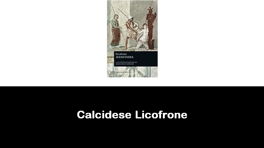 libri di Calcidese Licofrone