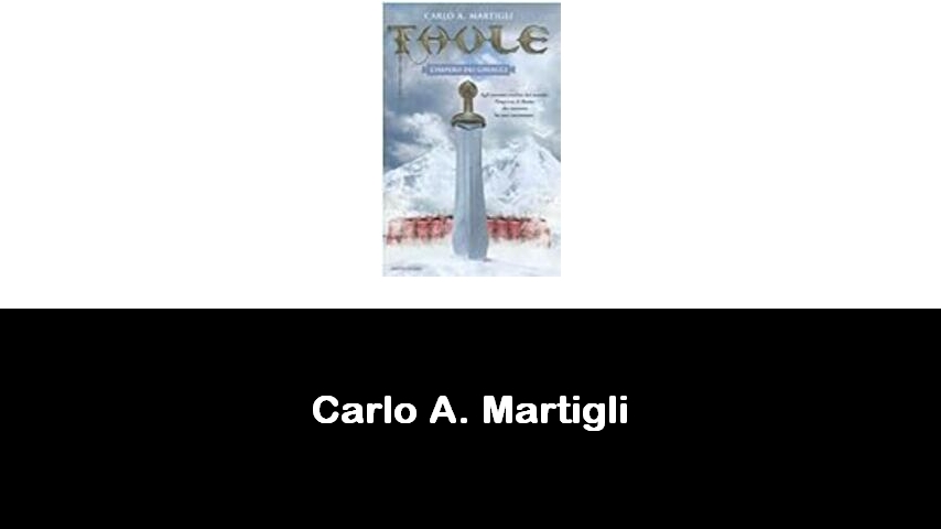 libri di Carlo A. Martigli