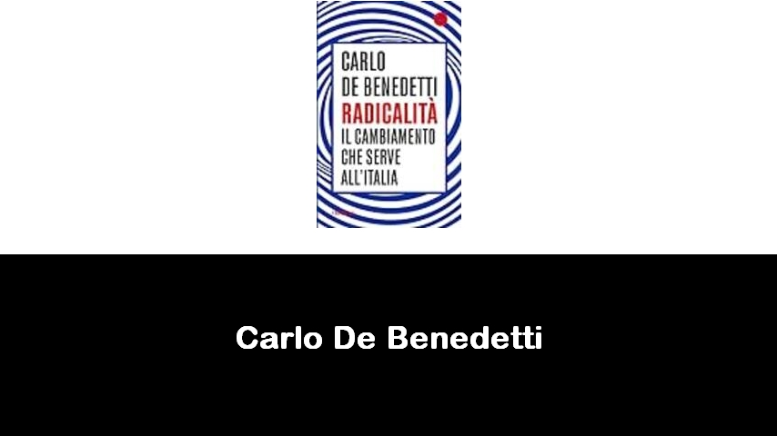 libri di Carlo De Benedetti