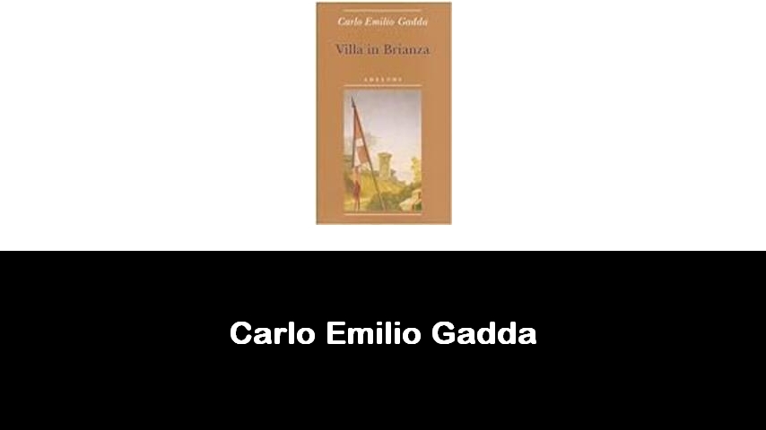 libri di Carlo Emilio Gadda