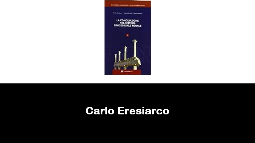 libri di Carlo Eresiarco