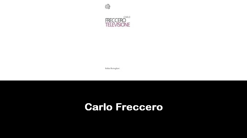 libri di Carlo Freccero