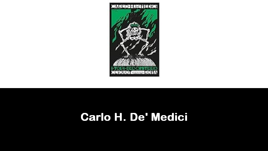 libri di Carlo H. De' Medici