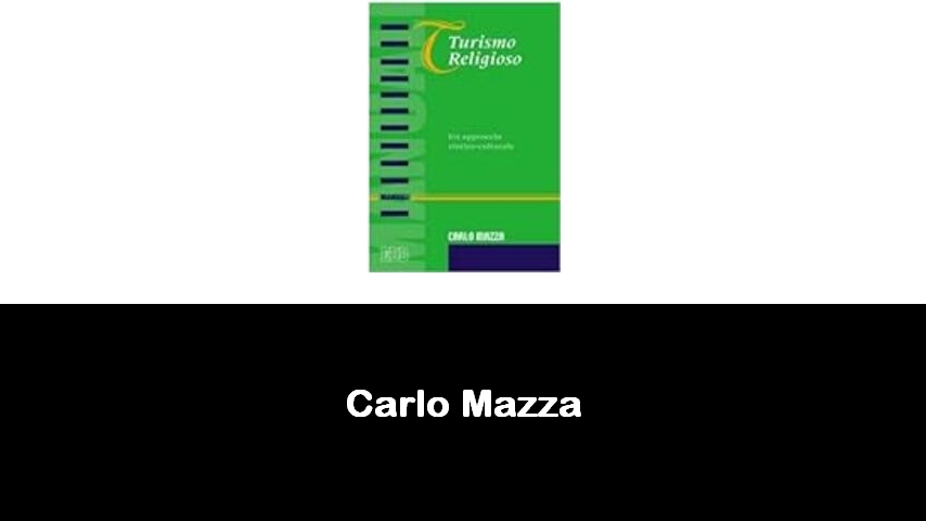 libri di Carlo Mazza