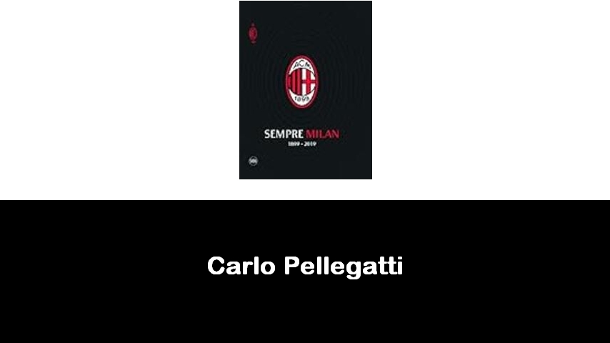 libri di Carlo Pellegatti