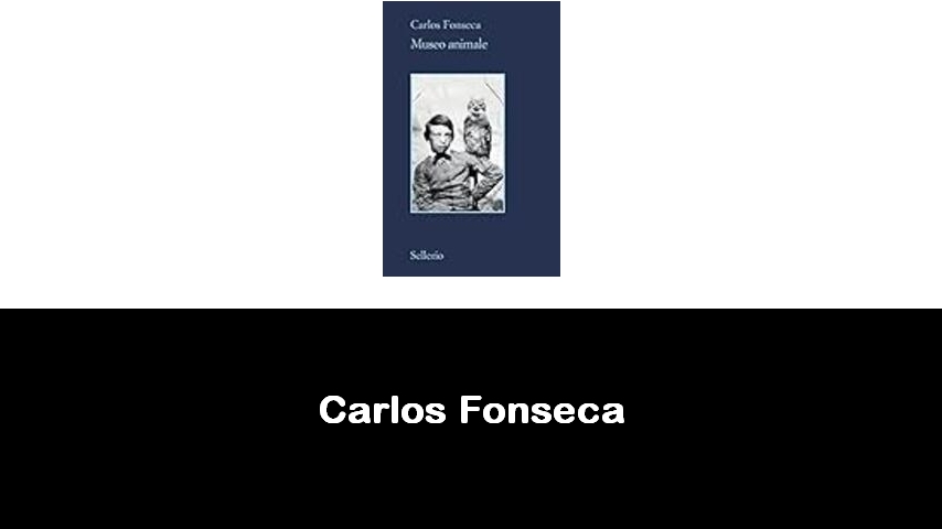 libri di Carlos Fonseca