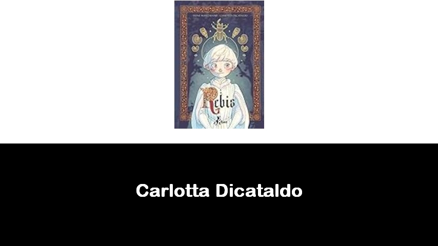 libri di Carlotta Dicataldo