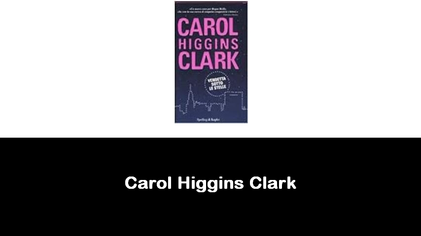 libri di Carol Higgins Clark