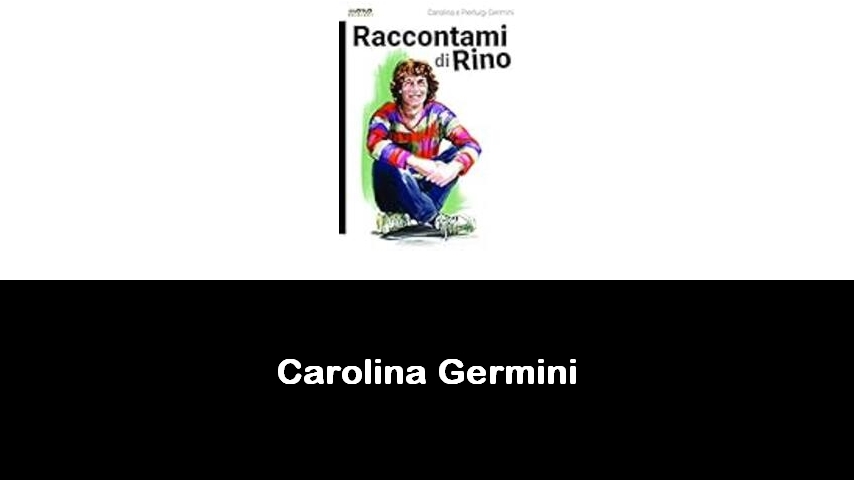 libri di Carolina Germini