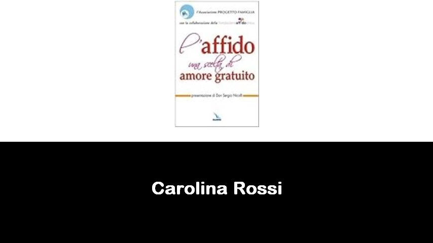 libri di Carolina Rossi