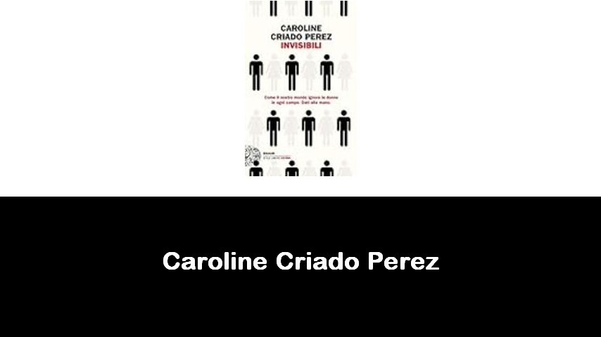 libri di Caroline Criado Perez