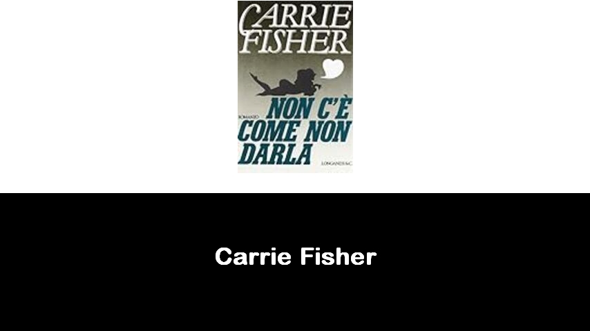 libri di Carrie Fisher