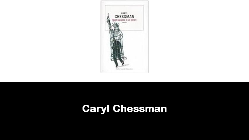 libri di Caryl Chessman