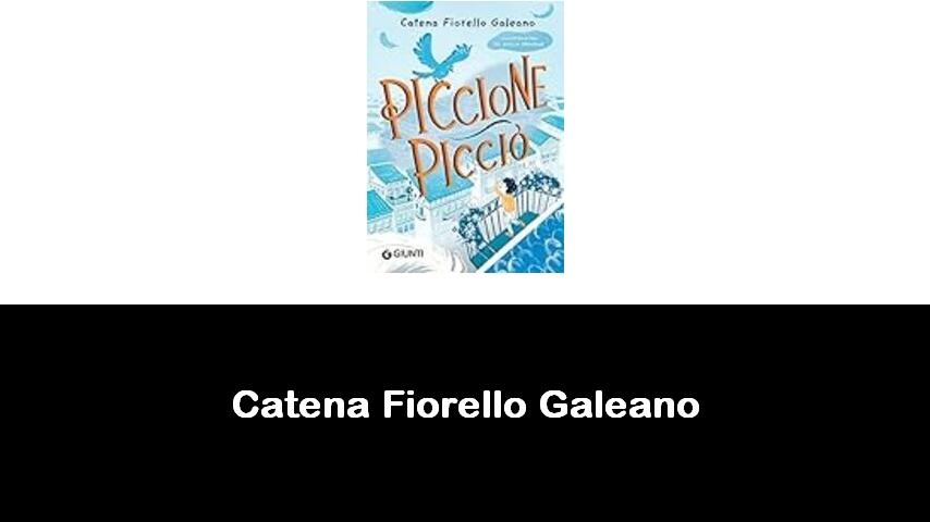 libri di Catena Fiorello Galeano